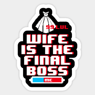 Wife Is The Final Boss | Funny Marriage Gamer T-Shirt Sticker